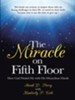 The Miracle on Fifth Floor: How God Healed Me with His Miraculous Hands - eBook