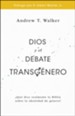 Dios y el debate transg&eacute;nero  (God and the Transgendered Debate)