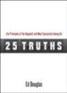 25 Truths: Life Principles of the Happiest & Most Successful Among Us - eBook