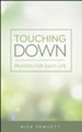 Touching Down: Prayers for Daily Life