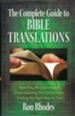 Complete Guide to Bible Translations, The: *How They Were Developed *Understanding Their Differences *Finding the Right One for You - eBook
