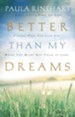 Better Than My Dreams: Finding What You Long For Where You Might Not Think to Look - eBook