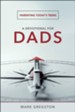 A Devotional for Dads: Parenting Today's Teens