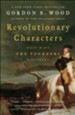 Revolutionary Characters: What Made the Founders Different - eBook