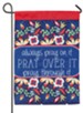 Always Pray Garden Flag