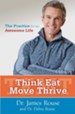Think Eat Move Wellness: Your Formula to Inspired Living, Longevity, and Opitmum Wellness - eBook