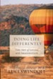 Doing Life Differently: The Art of Living with Imagination - eBook