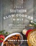 The Southern Slow Cooker Bible: 365 Easy and Delicious Down-Home Recipes - eBook