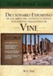 Diccionario Expositivo de Palabras del AT y NT Vine  (Vine's Dictionary of the OT and NT)