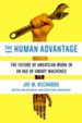 The Human Advantage: The Future of American Work in an Age of Smart Machines