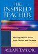 The Inspired Teacher: Sharing Biblical Truth with Passion & Purpose-DVD Study
