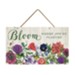Bloom Where You're Planted Hanging Sign