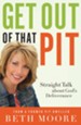 Get Out of That Pit: Straight Talk about God's Deliverance - eBook