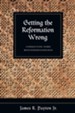 Getting the Reformation Wrong: Correcting Some Misunderstandings - eBook