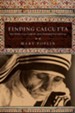 Finding Calcutta: What Mother Teresa Taught Me About Meaningful Work and Service - eBook