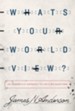 What's Your Worldview?: An Interactive Approach to Life's Big Questions - eBook
