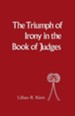 Triumph of Irony in the Book of Judges