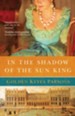 In the Shadow of the Sun King: A Darkness to Light novel (Book 1) - eBook