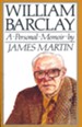 William Barclay: A Personal Memoir