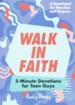 Walk in Faith: 5-Minute Devotional for Teen Guys