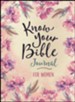 Know Your Bible Journal for Women - Flexible Casebound