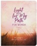 Light for My Path for Women: Scriptures to Illuminate Your Life