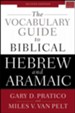 The Vocabulary Guide to Biblical Hebrew and Aramaic, Second Edition