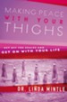 Making Peace With Your Thighs: Get Off the Scales and Get On with Your Life - eBook