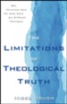 The Limitations of Theological Truth: Why Christians Have the Same Bible but Different Theologies