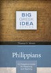 Philippians - Big Greek Idea Series: An Exegetical Guide for Preaching and Teaching