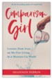 Comparison Girl: Lessons from Jesus to Flip the Script on Your Measure-Up Mindset