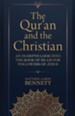 The Qur'an and the Christian: An In-Depth Look into the Book of Islam for Followers of Jesus