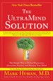 The UltraMind Solution: The Simple Way to Defeat Depression, Overcome Anxiety, and Sharpen Your Mi