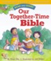 Our Together-time Bible: Read and Share - eBook