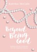 Beyond Being Good: Seeking Christ's Perfection for Our Imperfect Hearts