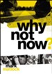 Why Not Now? - Video Download Bundle [Video Download]