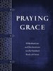 Praying Grace: 55 Meditations & Declarations on the Finished Work of Christ