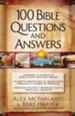 100 Bible Questions and Answers: Inspiring Truths, Historical Facts, Practical Insights.
