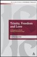 Trinity, Freedom and Love: An Engagement with the Theology of Eberhard Jngel