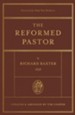 The Reformed Pastor: Updated and Abridged Edition