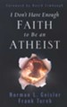 I Don't Have Enough Faith to Be an Atheist