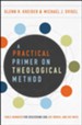 A Practical Primer on Theological Method: Table Manners for Discussing God, His Works, and His Ways