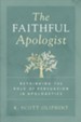 Faithful Apologist: Rethinking the Role of Persuasion in Apologetics