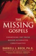 The Missing Gospels: Unearthing the Truth Behind Alternative Christianities - eBook