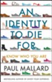 An Identity to Die for: Know Who You Are