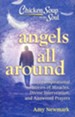 Angels All Around: 101 Inspirational Stories of Miracles, Divine Intervention and Answered Prayers