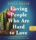 Loving People Who Are Hard to Love: Transforming Your World by Learning to Love Unconditionally / Unabridged edition