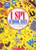 I Spy School Days: A Book of Picture Riddles