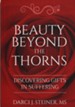 Beauty Beyond the Thorns: Discovering Gifts in Suffering