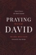 Praying with David: Honest Prayers for Hard Seasons